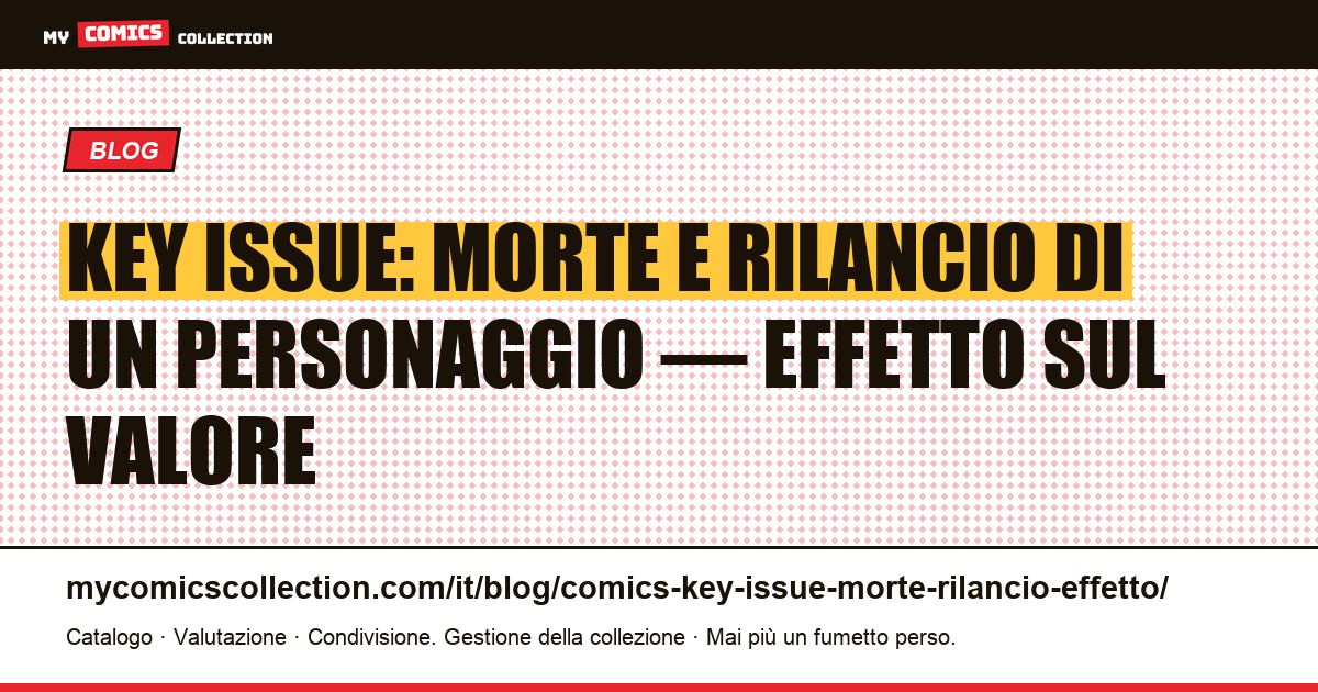 Key issue, morte e rilancio: come la speculazione distrugge il valore dei fumetti, illustrazione articolo