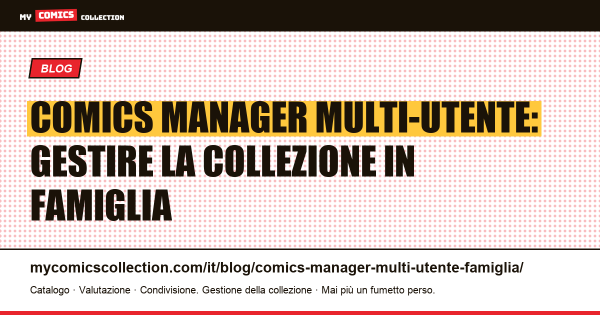 Comics Manager Multi-Utente: come gestire una collezione di fumetti in famiglia, illustrazione articolo