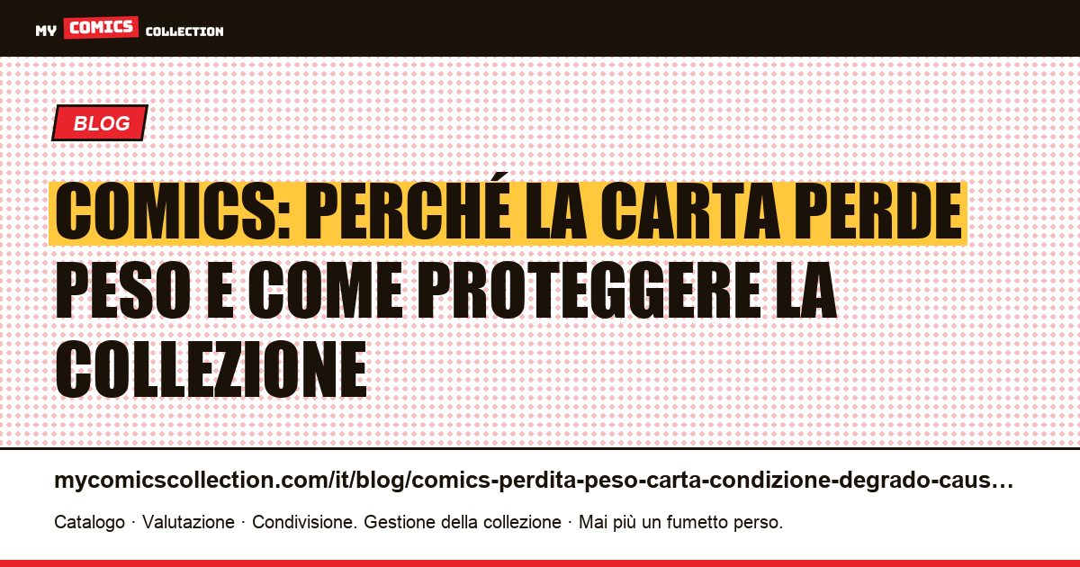 Perdita di peso della carta nei comics: cause, misurazioni e prevenzione, illustrazione articolo
