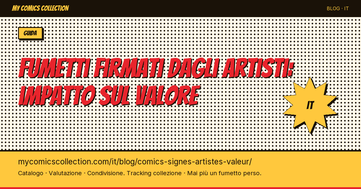 Comics signés par les artistes : impact sur la valeur — illustrazione articolo