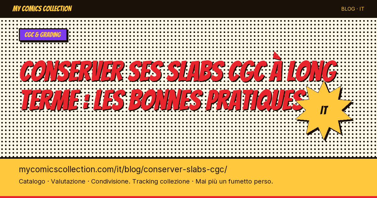 Conserver ses slabs CGC à long terme : les bonnes pratiques — illustrazione articolo