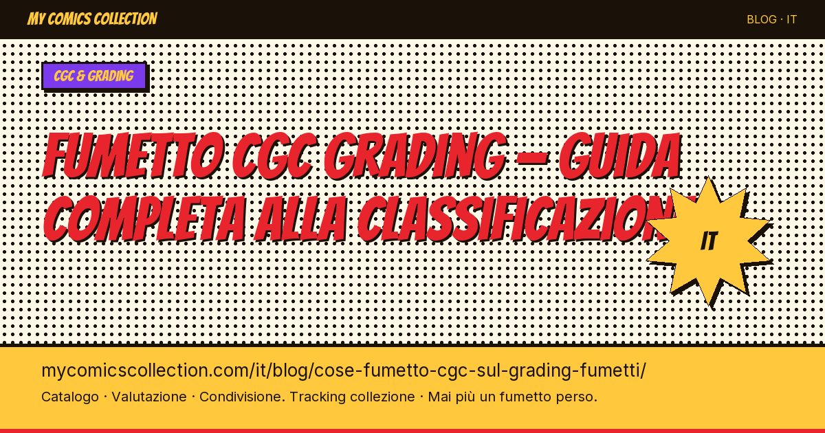 Cos'è un fumetto CGC? Tutto sul grading dei fumetti — illustrazione articolo