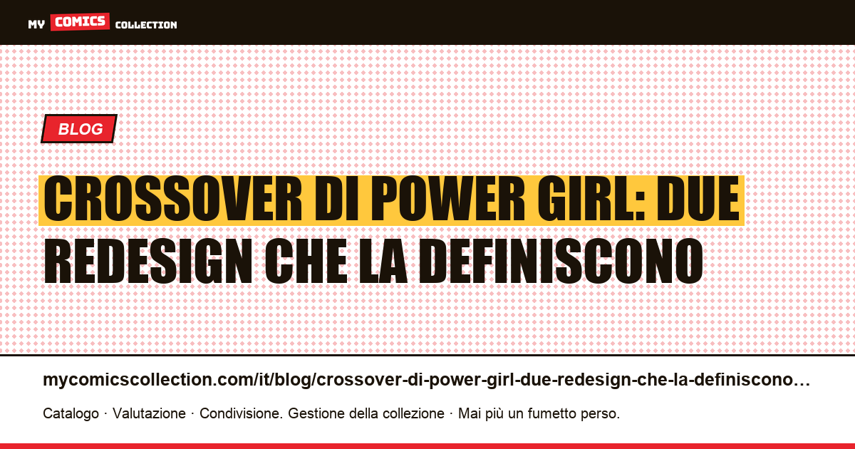 Crossover di Power Girl: due redesign che la definiscono — illustrazione articolo