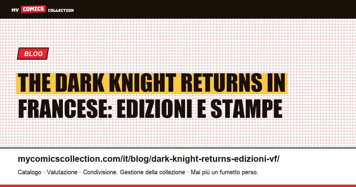 The Dark Knight Returns in francese: tutte le edizioni spiegate, illustrazione articolo