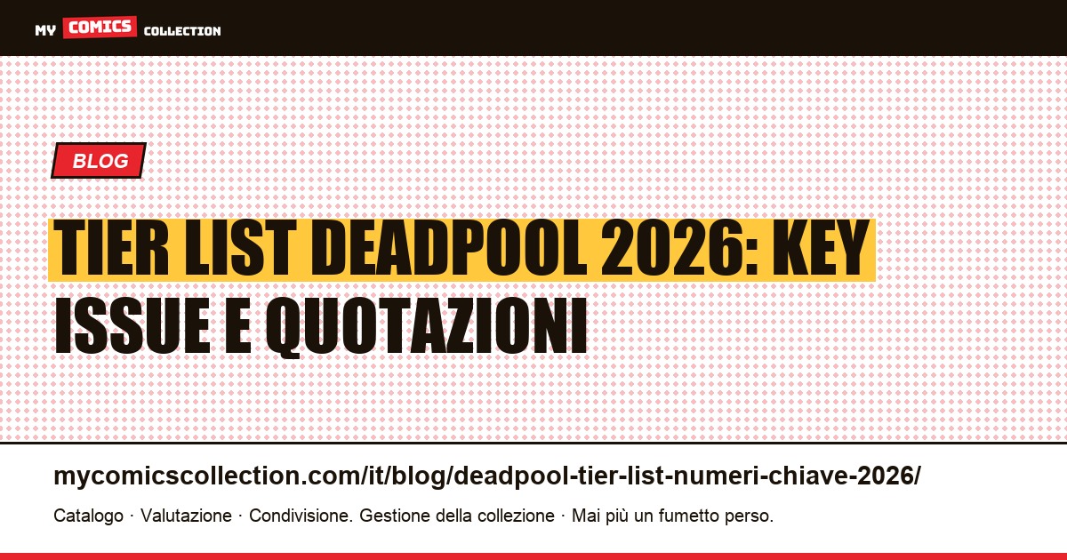 Tier list Deadpool 2026: i key issue classificati per valore, illustrazione articolo