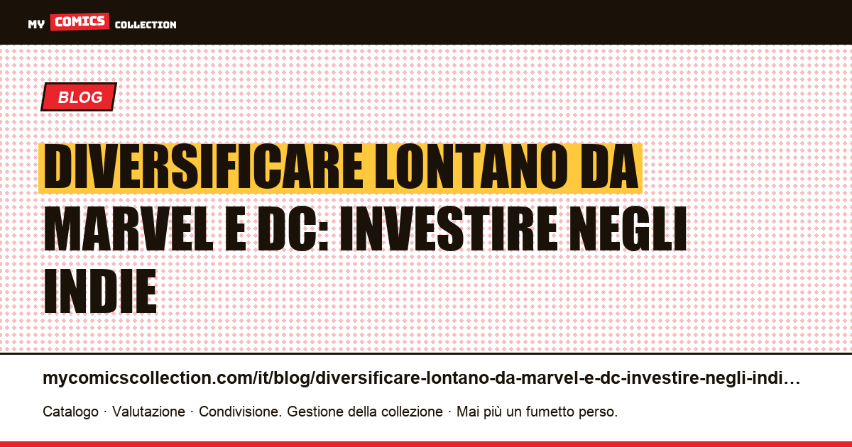 Diversificare lontano da Marvel e DC: investire negli indie — illustrazione articolo