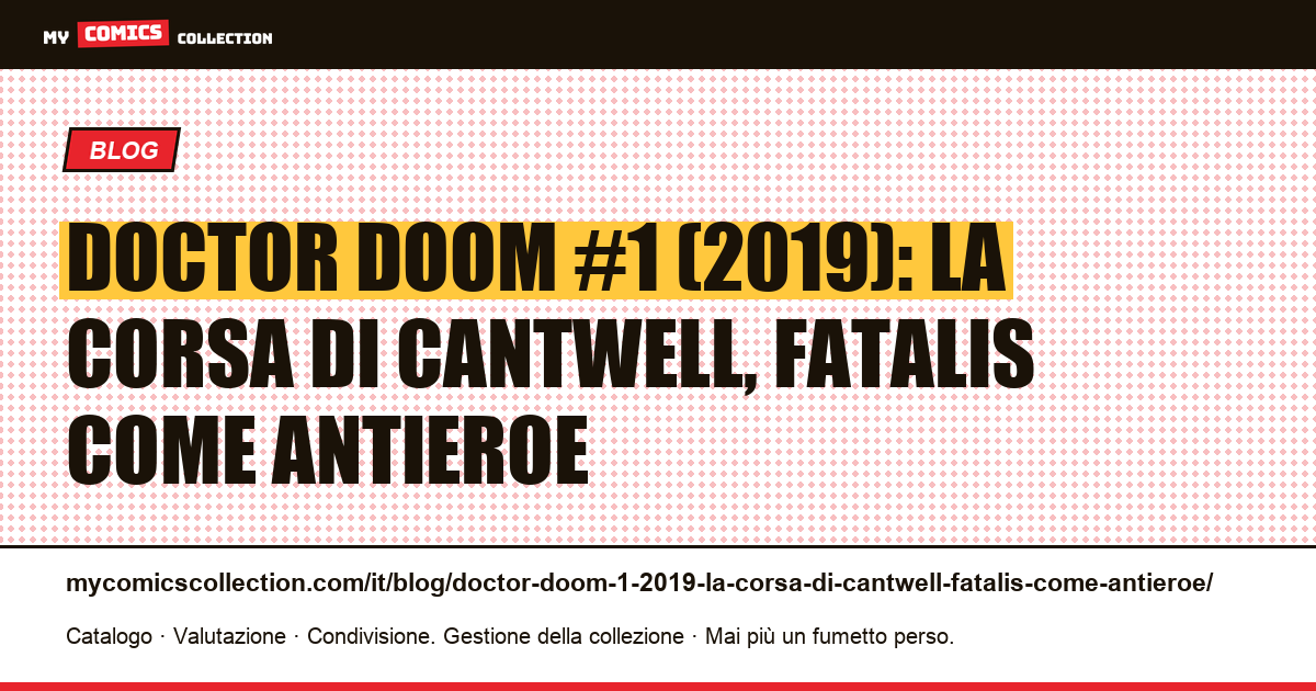 Doctor Doom #1 (2019): la corsa di Cantwell, Fatalis come antieroe — illustrazione articolo