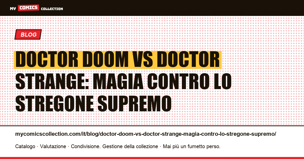 Doctor Doom vs Doctor Strange: magia contro lo Stregone Supremo — illustrazione articolo