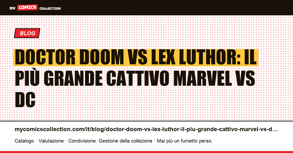 Doctor Doom vs Lex Luthor: il più grande cattivo Marvel vs DC — illustrazione articolo