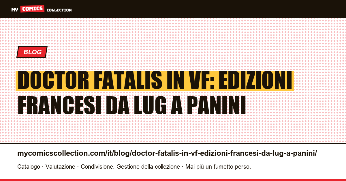 Doctor Fatalis in VF: edizioni francesi da Lug a Panini — illustrazione articolo