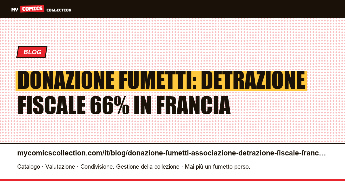 Donazione di fumetti a un'associazione: detrazione fiscale in Francia 2026, illustrazione articolo