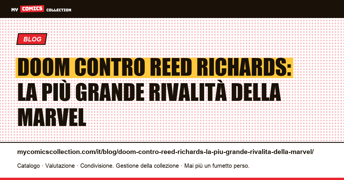 Doom contro Reed Richards: la più grande rivalità della Marvel — illustrazione articolo
