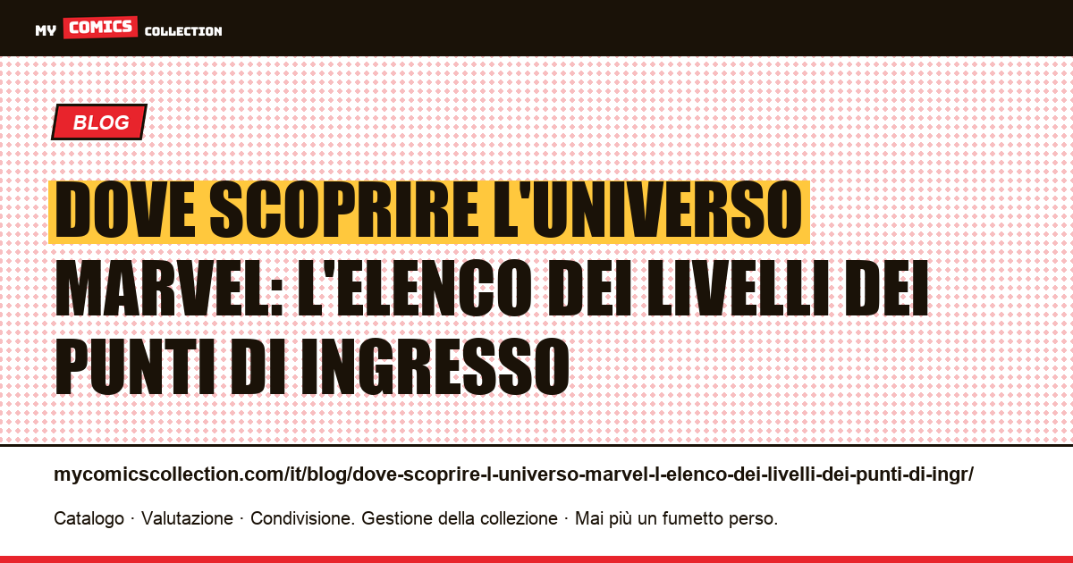 Dove scoprire l'universo Marvel: l'elenco dei livelli dei punti di ingresso — illustrazione articolo