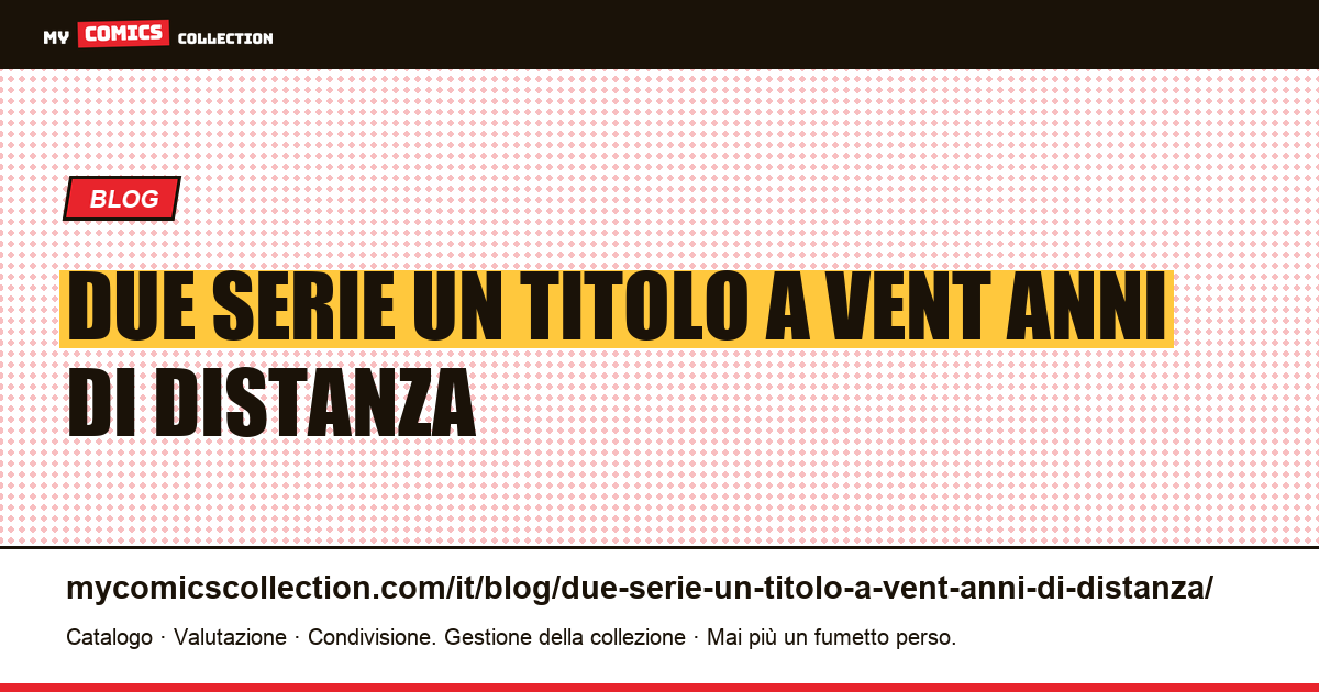 Due serie, un titolo, a vent'anni di distanza — illustrazione articolo
