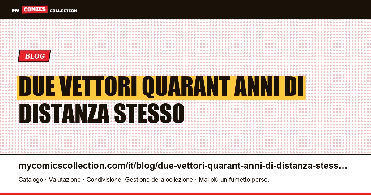 Due vettori, a quarant'anni di distanza, lo stesso prezzo — illustrazione articolo