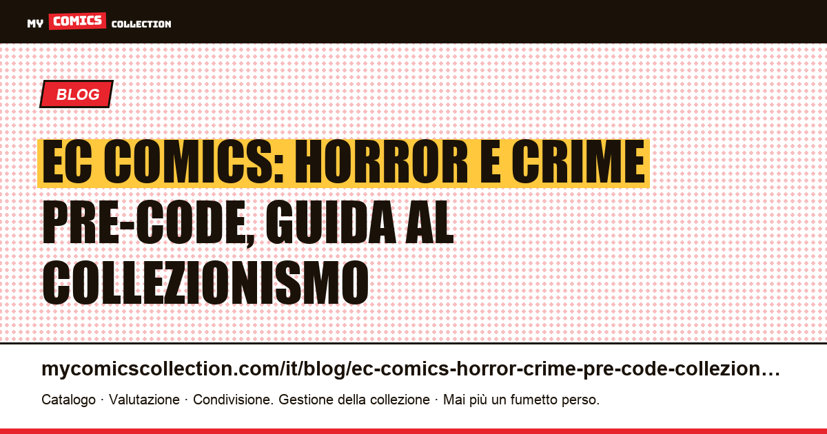 EC Comics: horror e crime Pre-Code, la guida del collezionista, illustrazione articolo