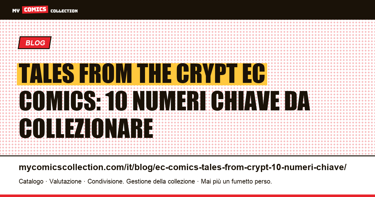 Tales from the Crypt EC Comics: i 10 numeri chiave da conoscere per il collezionista, illustrazione articolo