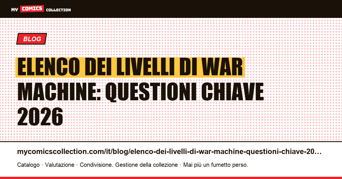 Elenco dei livelli di War Machine: questioni chiave 2026 — illustrazione articolo