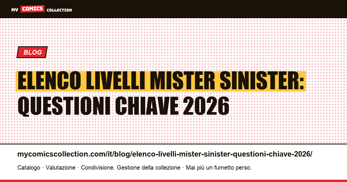Elenco livelli Mister Sinister: questioni chiave 2026 — illustrazione articolo