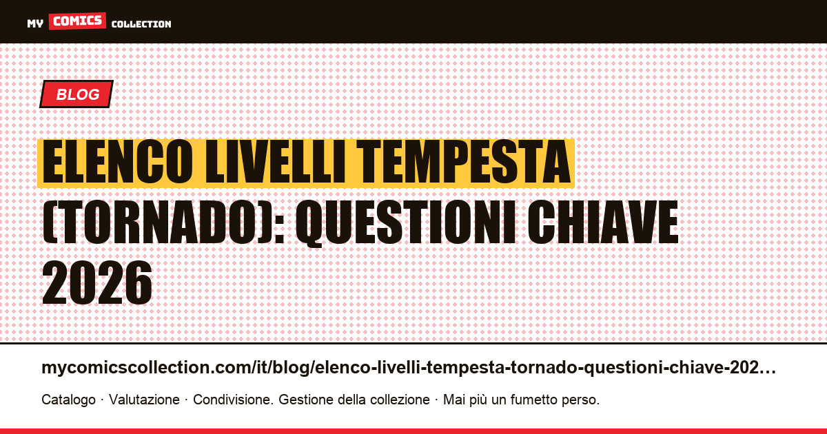 Elenco livelli Tempesta (Tornado): questioni chiave 2026 — illustrazione articolo
