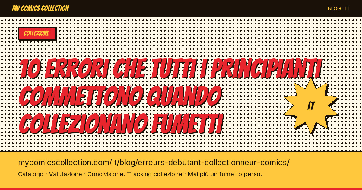 10 errori che tutti i principianti commettono quando collezionano fumetti — illustrazione articolo