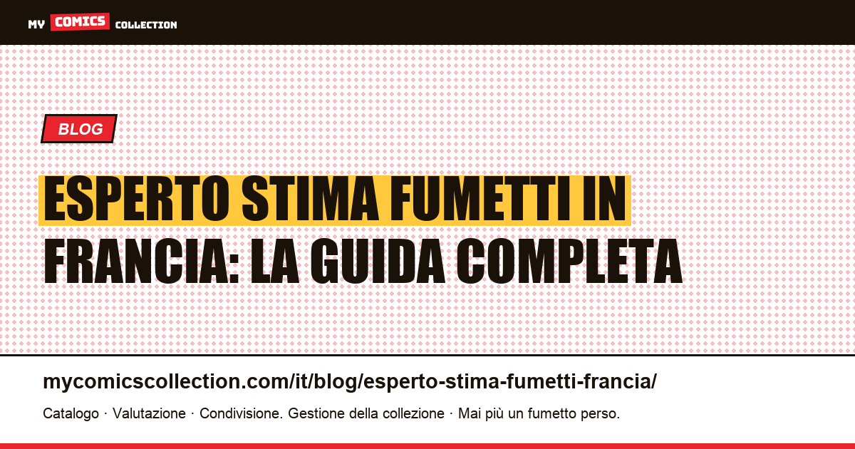Esperto stima fumetti in Francia: Drouot, negozi, dealer e stima online, illustrazione articolo