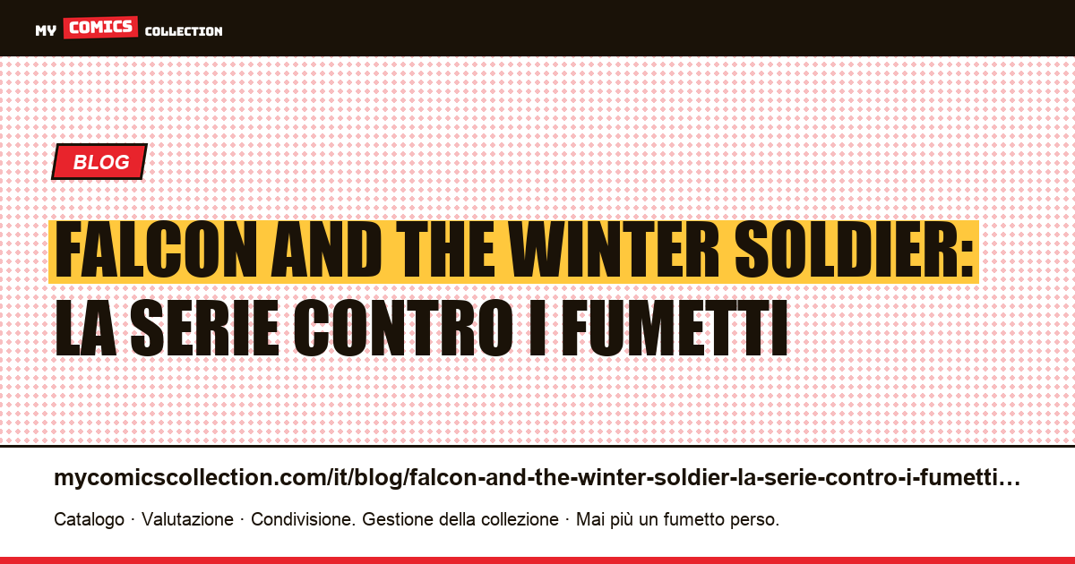 Falcon and the Winter Soldier: la serie contro i fumetti — illustrazione articolo