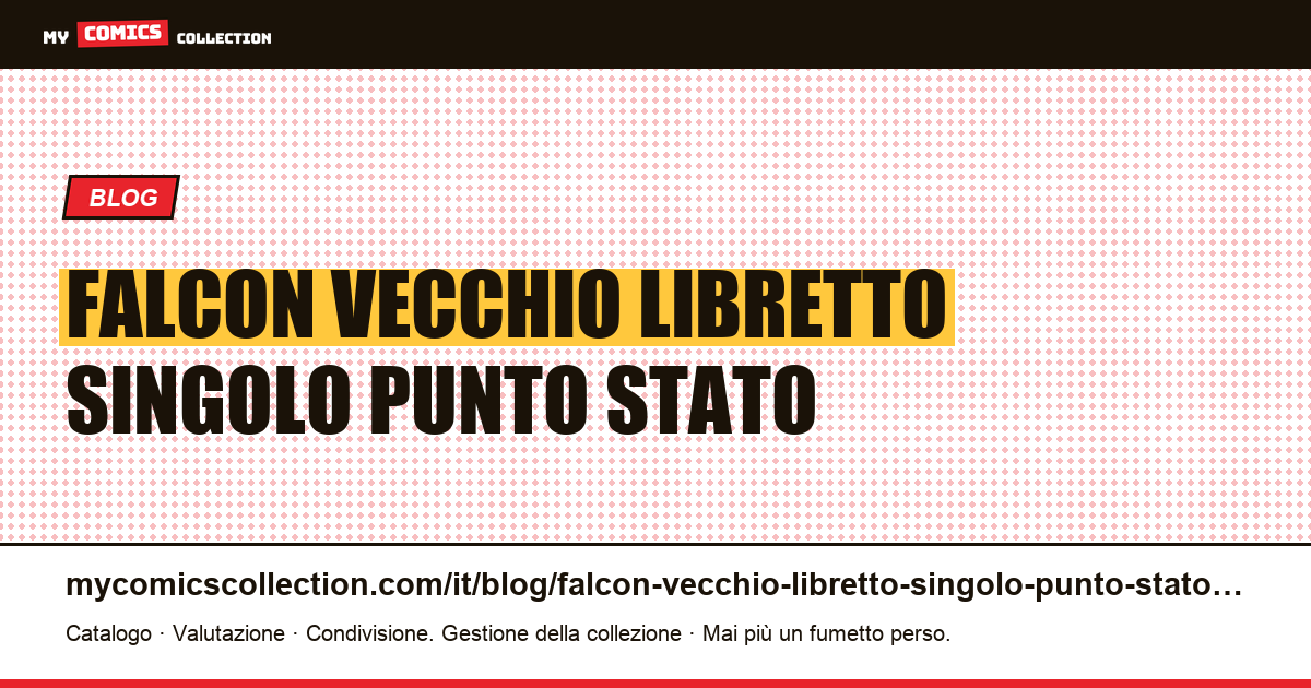 Falcon: su un vecchio libretto un singolo punto stato vale cento dollari — illustrazione articolo