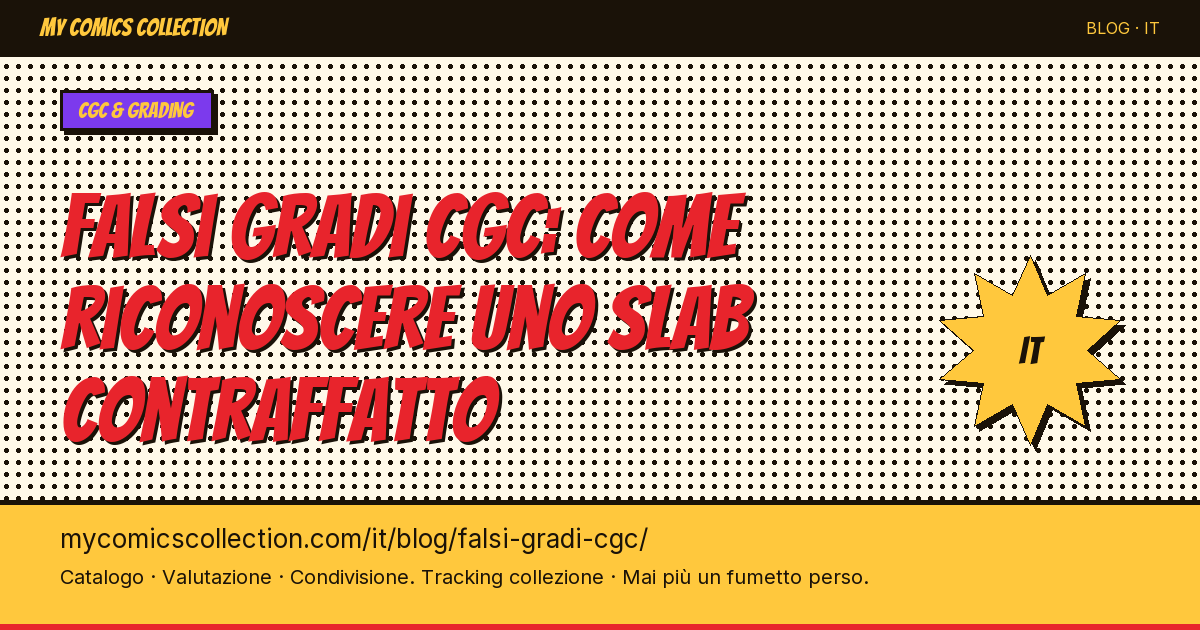 Falsi gradi CGC: come riconoscere uno slab contraffatto — illustrazione articolo