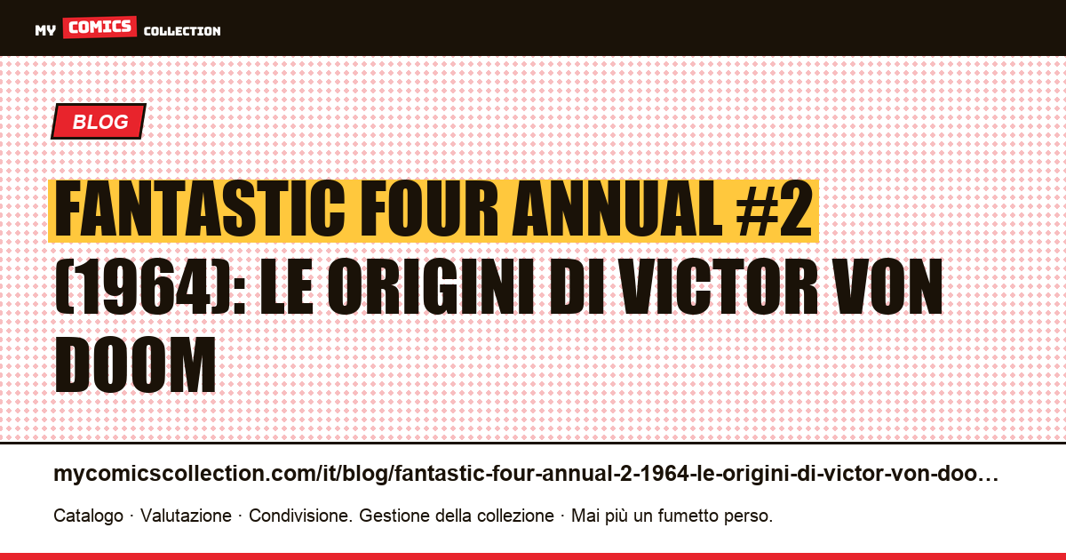 Fantastic Four Annual #2 (1964): le origini di Victor Von Doom — illustrazione articolo