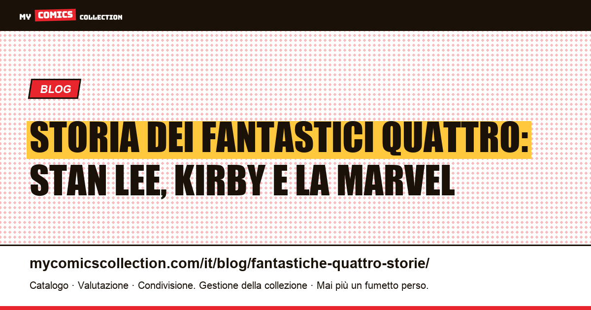 Storia dei Fantastici Quattro: Stan Lee, Kirby e la Marvel — illustrazione articolo