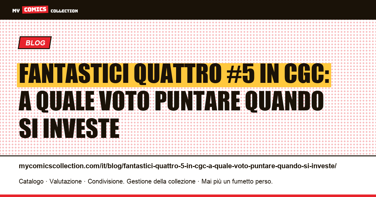 Fantastici Quattro #5 in CGC: a quale voto puntare quando si investe — illustrazione articolo