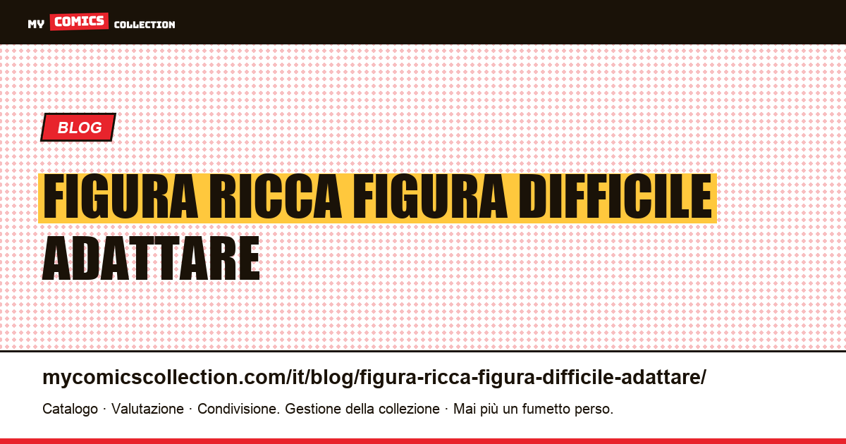 Una figura ricca è una figura difficile da adattare — illustrazione articolo