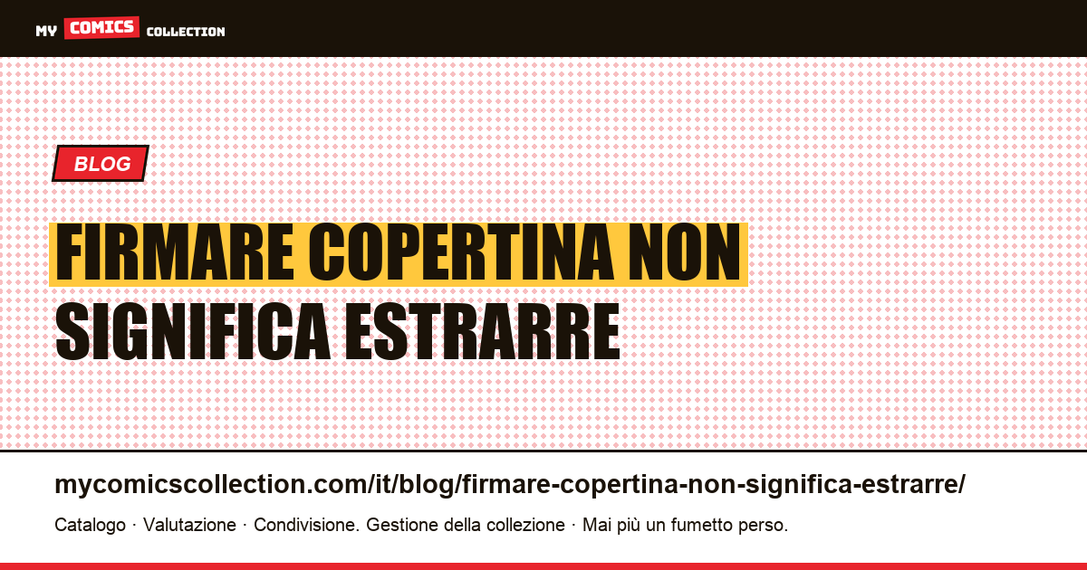 Firmare una copertina non significa estrarre il numero — illustrazione articolo