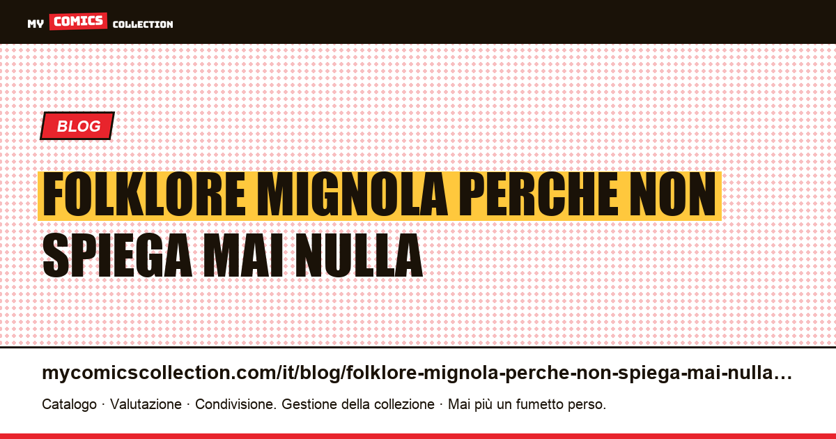 Folklore a Mignola: perché non si spiega mai nulla — illustrazione articolo
