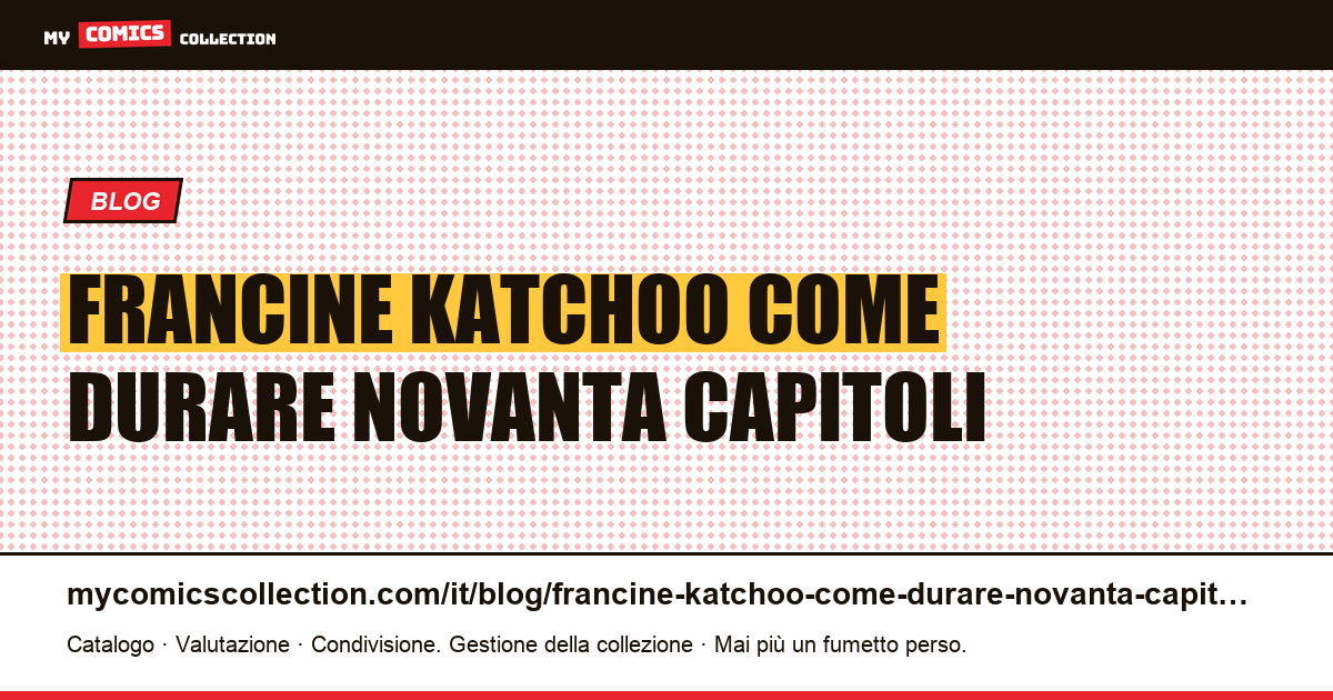 Francine e Katchoo: come durare novanta capitoli — illustrazione articolo