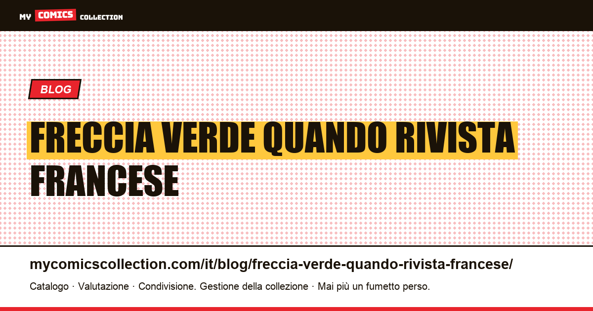 Freccia Verde: quando una rivista francese è identificata dal mese e non dal numero — illustrazione articolo