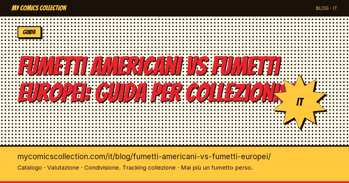 Fumetti americani vs fumetti europei: le differenze per il collezionista — illustrazione articolo