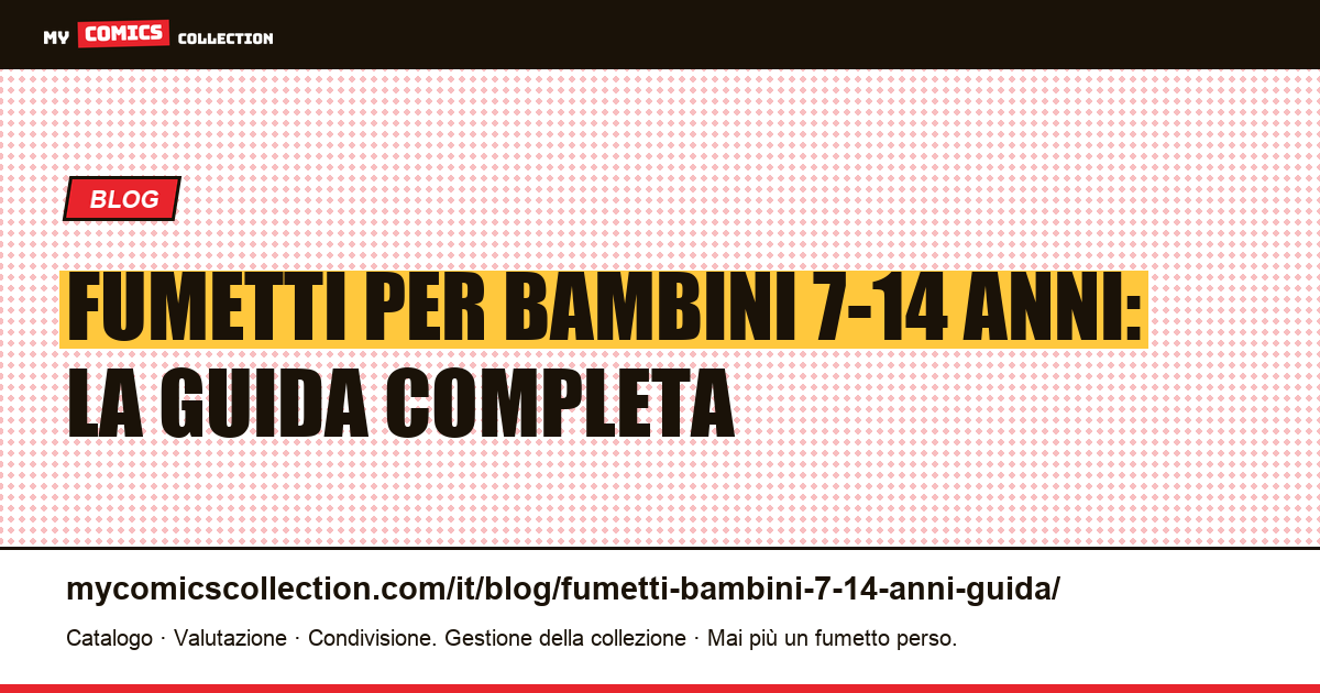 Fumetti per bambini dai 7 ai 14 anni: guida per fascia d'età, illustrazione articolo