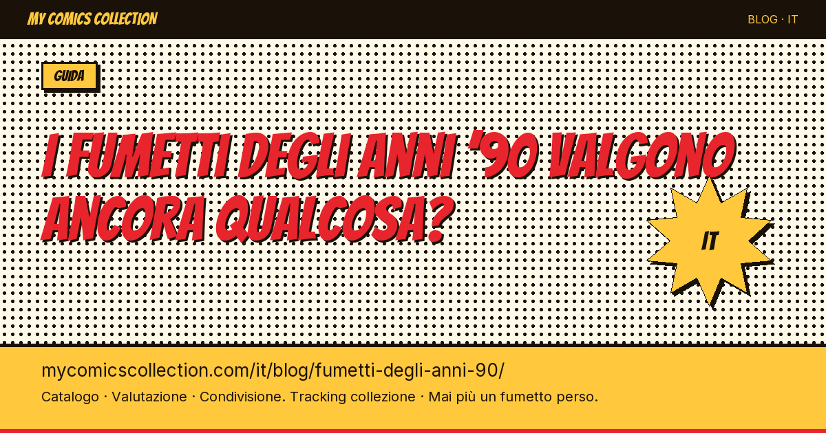 Fumetti degli anni ’90: la verità sul loro valore nel 2026 — illustrazione articolo