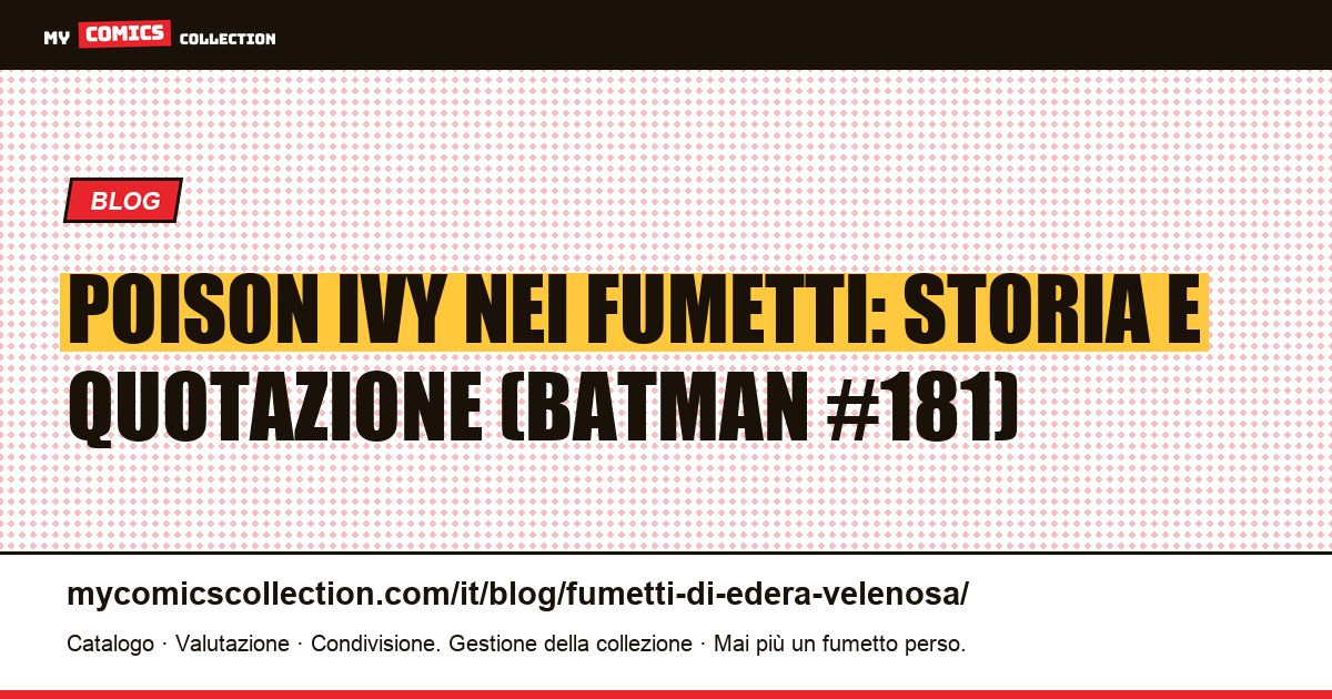 Poison Ivy nei fumetti: storia e quotazione (Batman #181) — illustrazione articolo