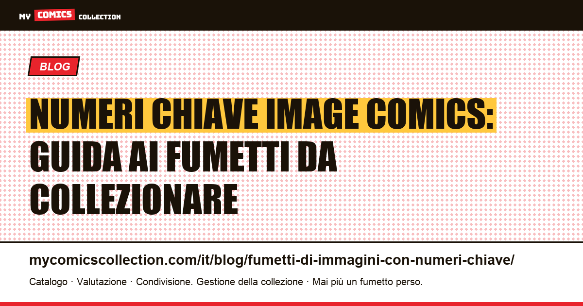 Numeri chiave Image Comics: guida ai fumetti da collezionare — illustrazione articolo