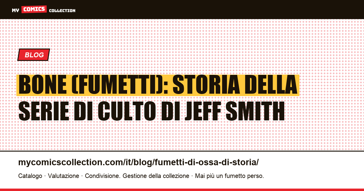 Bone (fumetti): storia della serie di culto di Jeff Smith — illustrazione articolo