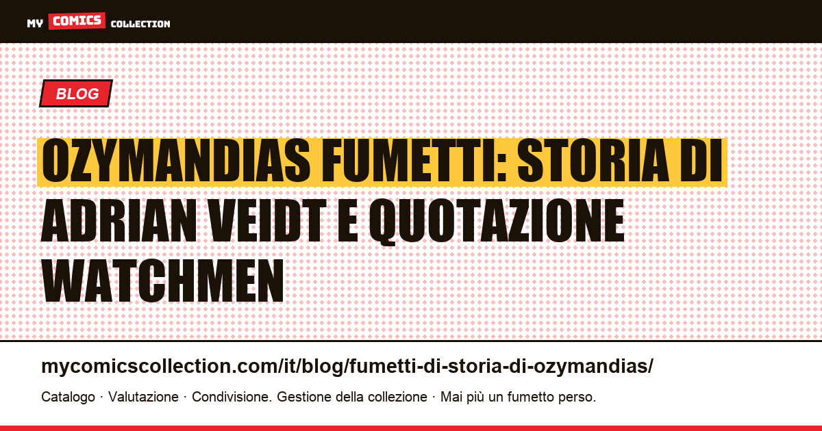 Ozymandias fumetti: storia di Adrian Veidt e quotazione Watchmen — illustrazione articolo