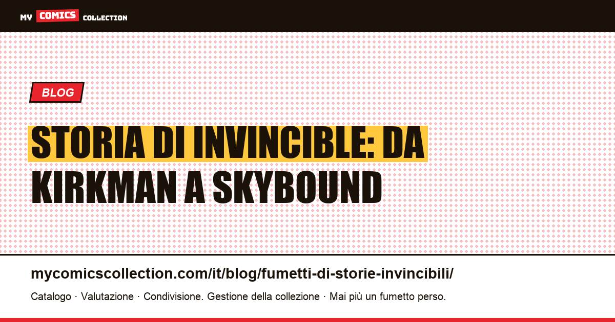 Storia di Invincible: da Kirkman a Skybound — illustrazione articolo