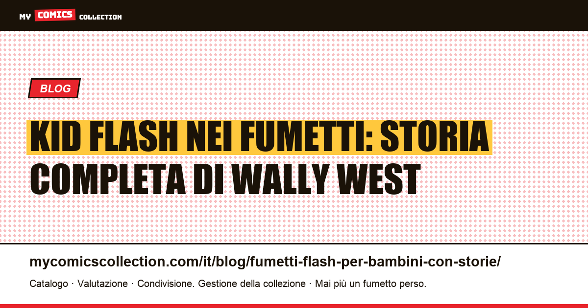Kid Flash nei fumetti: storia completa di Wally West — illustrazione articolo