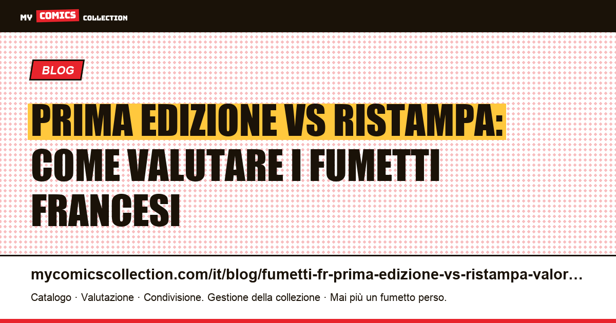 Prima edizione vs ristampa: come identificare e valorizzare i fumetti francesi, illustrazione articolo