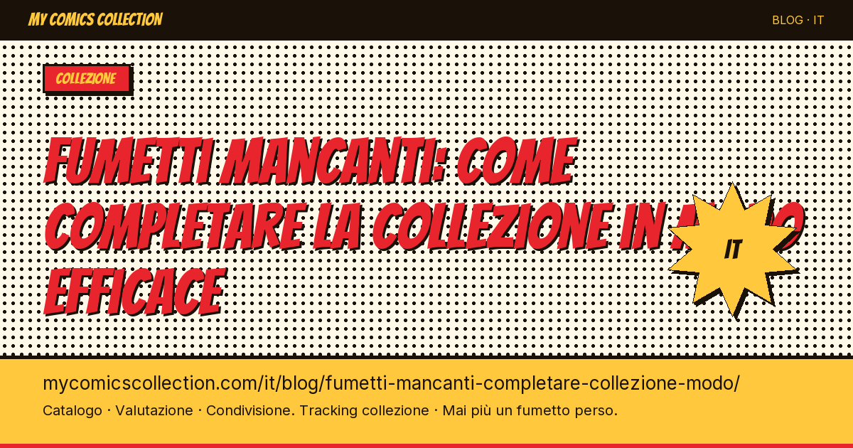 Fumetti mancanti: come completare la tua collezione in modo efficace — illustrazione articolo
