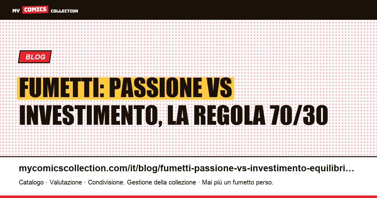 Passione vs investimento nei fumetti: trovare l'equilibrio, illustrazione articolo