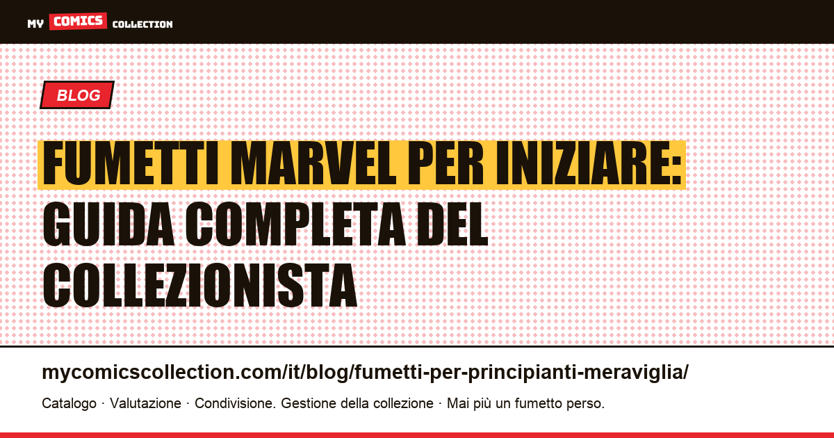 Fumetti Marvel per iniziare: guida completa del collezionista — illustrazione articolo